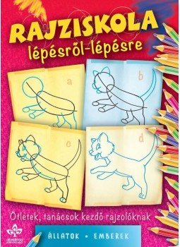  - Rajziskola lépésről lépésre - Állatok, emberek, null 2015 antikvár könyv