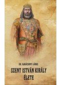 Karácsonyi János - Szent István király élete