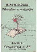 Fónod Csaba (felelős szerk.),Vargha Magdolna - Felkészülés az érettségire - Fizika összefoglalás