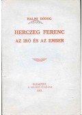 Halmi Bódog - Herczeg Ferenc, az író és az ember (dedikált)