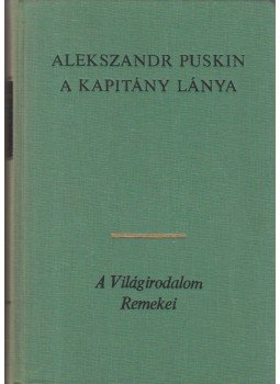 Alekszandr Puskin - A kapitány leánya Alekszandr Puskin - A kapitány leánya, 1987 antikvár könyv