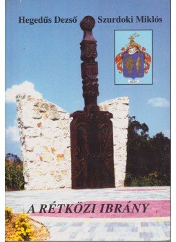 Hegedűs Dezső, Szurdoki Miklós - A rétközi Ibrány Hegedűs Dezső, Szurdoki Miklós - A rétközi Ibrány, 0 antikvár könyv
