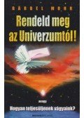 Mohr, Barbel - Rendeld meg az Univerzumtól!