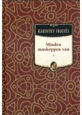 Karinthy Frigyes - Minden másképpen van