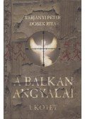 Tarjányi Péter,Dosek Rita - A Balkán angyalai I.