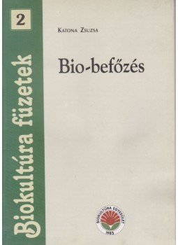 Katona Zsuzsa - Bio-befőzés Katona Zsuzsa - Bio-befőzés, Budapest 2000 antikvár könyv