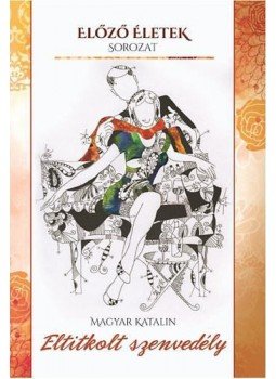Magyar Katalin - Eltitkolt szenvedély Magyar Katalin - Eltitkolt szenvedély, null 2014 antikvár könyv