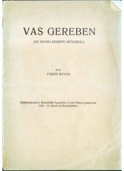 Fábián István - Vas Gereben (Az adoma szerepe műveiben) Fábián István - Vas Gereben (Az adoma szerepe műveiben), 1935 antikvár könyv