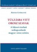 Répási Györgyné - Túlzásba vitt orosz szavak - A fokozó értelmű szókapcsolatok magyar-orosz szótára