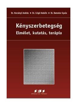 Dr. Harsányi András, Dr. Csigó Katalin, Dr. Demeter Gyula - Kényszerbetegség Dr. Harsányi András, Dr. Csigó Katalin, Dr. Demeter Gyula - Kényszerbetegség, null 2015 antikvár könyv