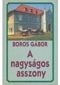 Boros Gábor - A nagyságos asszony