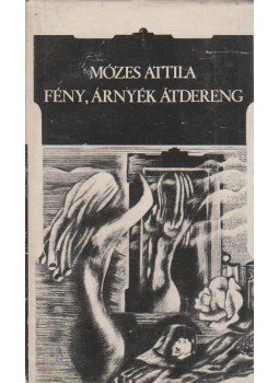 Mózes Attila - Fény, árnyék átdereng Mózes Attila - Fény, árnyék átdereng, Kolozsvár-Napolca 1980 antikvár könyv