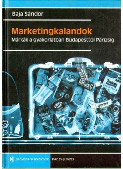 Baja Sándor - Marketingkalandok Baja Sándor - Marketingkalandok, Budapest 2004 antikvár könyv