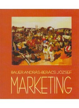 Bauer András, Berács József - Marketing Bauer András, Berács József - Marketing, Budapest 1999 antikvár könyv
