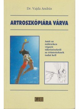 Dr. Vajda András - Artroszkópiára várva Dr. Vajda András - Artroszkópiára várva, Budapest 2002 antikvár könyv