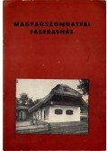 Bárdosi János,Horváth Ottó - Magyarszombatfai fazekasház