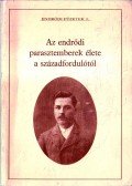 Varga László,Róza Olga - Az endrődi parasztemberek élete a századfordulótól