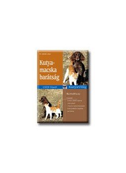 LEHARI, GABRIELE DR. - KUTYA-MACSKA BARÁTSÁG - KUTYAVILÁG - LEHARI, GABRIELE DR. - KUTYA-MACSKA BARÁTSÁG - KUTYAVILÁG -, null 2007 antikvár könyv