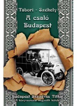 Székely Vladimir, Tábori Kornél - A csaló Budapest Székely Vladimir, Tábori Kornél - A csaló Budapest, null 2016 antikvár könyv