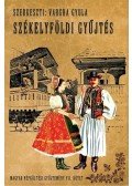 Vargha Gyula - Magyar népköltési gyűjtemény VII kötet - Székelyföldi gyűjtés