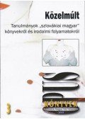Csanda Gábor,H.Nagy Péter - Közelmúlt - Tanulmányok "szlovákiai magyar" könyvekről és irodalmi folyamatokról