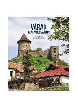 Fucskár Ágnes, Fucskár József Attila - Várak Magyarországon Fucskár Ágnes, Fucskár József Attila - Várak Magyarországon, Pécs 2015 antikvár könyv