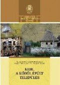 Bitay Enikő,Márton László,Nagy Tibor Sándor,Talpas János - Kide, a kőből épült település