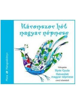 - Háromszor hét magyar népmese - Móra hangoskönyvek, null 2015 antikvár könyv