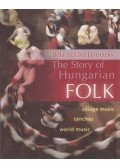 Jávorszky Béla Szilárd - The Story of Hungarian Folk