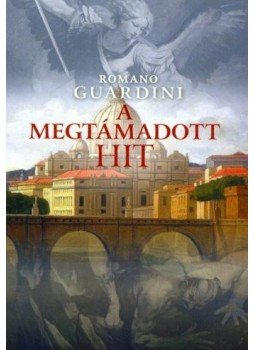 Guardini,Romano - A MEGTÁMADOTT HIT, null 2015 antikvár könyv