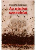 Mészáros József - Az utolsó szerelem