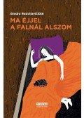 Giedra Radvilaviciuté - Ma éjjel a falnál alszom