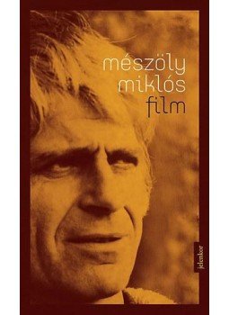 Mészöly Miklós - Film Mészöly Miklós - Film, Budapest 2015 antikvár könyv