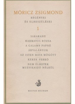 Móricz Zsigmond - Móricz Zsigmond regényei és elbeszélései I. Móricz Zsigmond - Móricz Zsigmond regényei és elbeszélései I., Budapest 1962 antikvár könyv