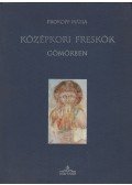 Prokopp Mária - Középkori freskók Gömörben