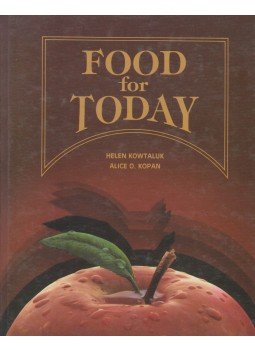 Kowtaluk, Helen, Kopan, Alice O. - Food for Today Kowtaluk, Helen, Kopan, Alice O. - Food for Today, California 1982 antikvár könyv