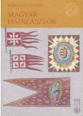 Somogyi Győző,Cs. Kottra Györgyi - Magyar hadizászlók