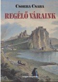 Csorba Csaba - Regélő váraink