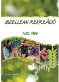 Fritz Péter - Szellemi rekreáció - Rekreáció mindenkinek II.
