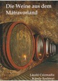 Csizmadia László,Szelényi Károly - Die Weine aus dem Mátravorland