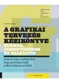 Timothy Samara - A grafikai tervezés kézikönyve - Elemek, összefüggések és&nbsp;szabályok