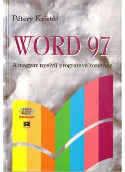 Pétery Kristóf - Word 97 Pétery Kristóf - Word 97, 0 antikvár könyv