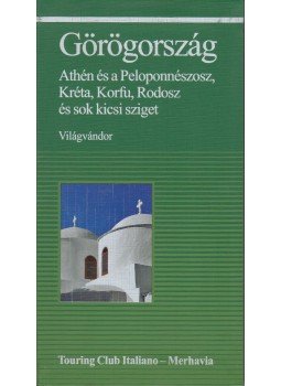 Justh Szilvia (szerk.) - Görögország Justh Szilvia (szerk.) - Görögország, Budapest 2007 antikvár könyv