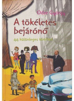 Odze György - A tökéletes bejárónő Odze György - A tökéletes bejárónő, Budapest 2006 antikvár könyv