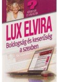 Lux Elvira - Boldogság és keserűség a szexben