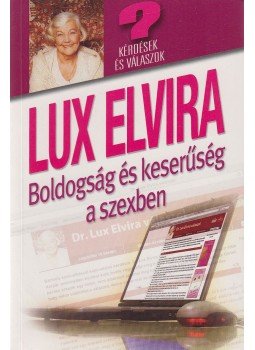 Lux Elvira - Boldogság és keserűség a szexben Lux Elvira - Boldogság és keserűség a szexben, Budapest 2009 antikvár könyv