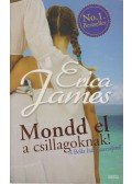 James, Erica - Mondd el a csillagoknak!