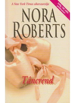 Nora Roberts - Táncrend Nora Roberts - Táncrend, Budapest 2010 antikvár könyv
