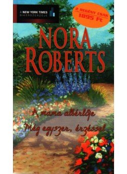 Nora Roberts - A mama albérlője / Még egyszer, érzéssel Nora Roberts - A mama albérlője / Még egyszer, érzéssel, null 2009 antikvár könyv