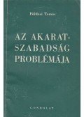Földesi Tamás - Az akaratszabadság problémája